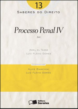 [Coleção Saberes do Direito 13] • Processo Penal IV